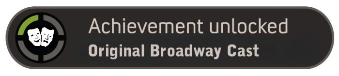 Broadway Achievement Unlocked